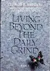 Living Beyond The Daily Grind book cover